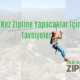 İlk Kez Zipline Yapacaklar İçin Tavsiyeler